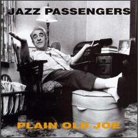 Plain Old Joe von Jazz Passengers
