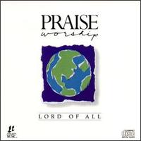 Lord of All von Praise & Worship