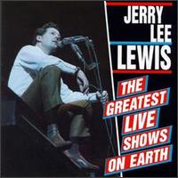 Greatest Live Shows on Earth von Jerry Lee Lewis