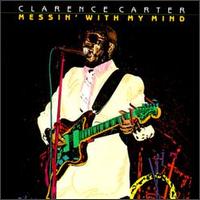 Messin' with My Mind von Clarence Carter