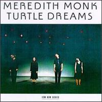 Turtle Dreams von Meredith Monk