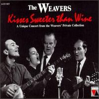 Kisses Sweeter Than Wine von The Weavers