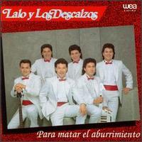 Para Matar El Aburrimento von Lalo Y Los Descalzos