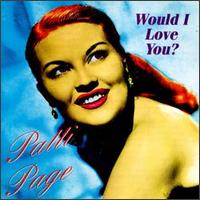 Would I Love You? von Patti Page