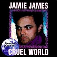 Cruel World von Jamie James