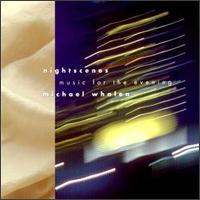 Nightscenes: Music for the Evening von Michael Whalen