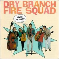 Live! at Last von Dry Branch Fire Squad