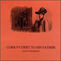 Corky's Debt to His Father von Mayo Thompson