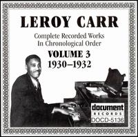 Complete Recorded Works, Vol. 3 (1930-1932) von Leroy Carr