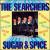 Sugar & Spice von The Searchers