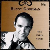 Early Years von Benny Goodman