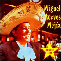 Miguel Aceves Mejia von Miguel Aceves Mejia