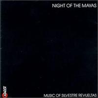 Night of the Mayas: Music of Silvestre Revueltas von Silvestre Revueltas