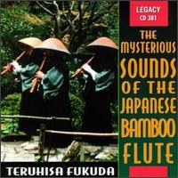 Mysterious Sounds of the Japanese Bamboo Flute von Teruhisa Fukuda