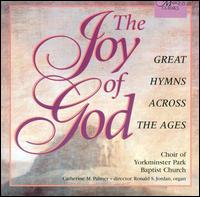 Joy of God, Great Hymns Across the Ages von Choir of Yorkminster Park Baptist Church