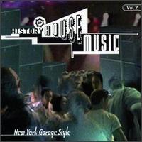 History of House Music, Vol. 2: New York Garage Style von Various Artists