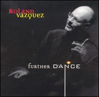 Further Dance von Roland Vazquez