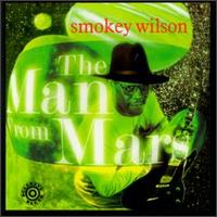 Man from Mars von Smokey Wilson