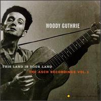 This Land Is Your Land: The Asch Recordings, Vol. 1 von Woody Guthrie