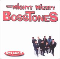 Let's Face It von The Mighty Mighty Bosstones