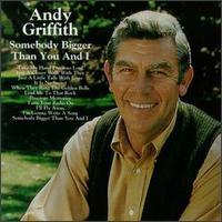 Somebody Bigger Than You and I von Andy Griffith