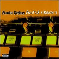 Politics & Bullshit von Frankie Cutlass