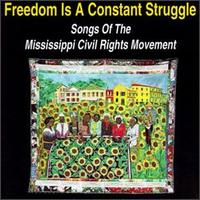 Freedom Is a Constant Struggle (Songs of the Mississippi Civil Rights Movement von Various Artists