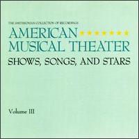 American Musical Theatre: Shows, Songs and Stars, Vol. 3 von Various Artists