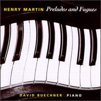 Preludes and Fugues von Henry Martin