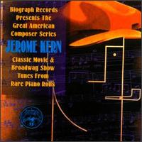 Classic Movie & Show Tunes from Rare Piano Rolls von Jerome Kern