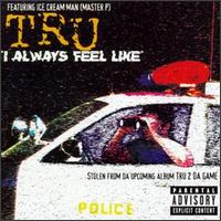 I Always Feel Like von Tru