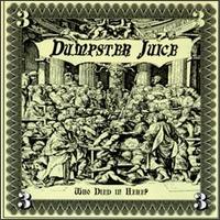 Who Died in Here? von Dumpster Juice