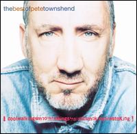 Best of Pete Townshend: Coolwalkingsmoothtalkingstraightsmokingfirestoking von Pete Townshend