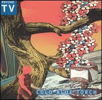 Cold Blue Torch von Psychic TV
