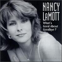 What's Good About Goodbye? von Nancy LaMott