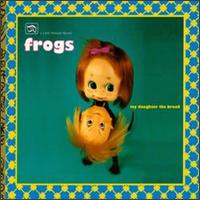 My Daughter the Broad von The Frogs