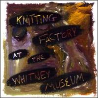 Knitting Factory at the Whitney Museum von Various Artists
