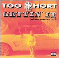 Gettin' It (Album Number Ten) von Too Short