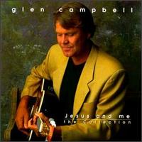 Jesus and Me: The Collection von Glen Campbell