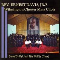 Stand Still Until His Will Is Clear von Wilmington Chester Mass Choir