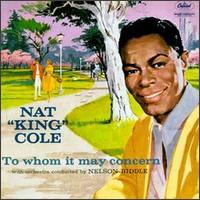 To Whom It May Concern von Nat King Cole