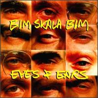 Eyes & Ears von Bim Skala Bim