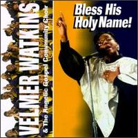 Bless His Holy Name von Rev. Velmer Watkins