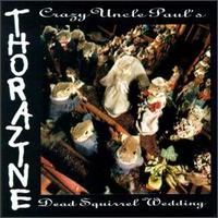 Crazy Uncle Paul's Dead Squirrel Wedding von Thorazine