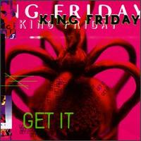 Get It von King Friday