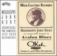 Avalon Blues: The Complete 1928 Okeh Recordings von Mississippi John Hurt
