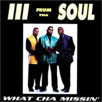 What Cha Missin' von Three frum Tha' Soul