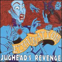 Elimination von Jughead's Revenge