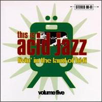 This Is Acid Jazz, Vol. 5: Livin' in the Land of Hi-Fi von Various Artists