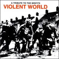 Violent World: A Tribute to the Misfits von Various Artists